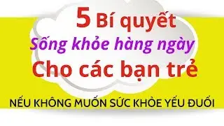 5 bí quyết sống khỏe cho các bạn trẻ nếu không muốn sức khỏe ngày càng yếu đuối