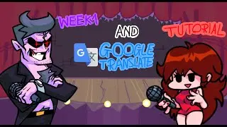 Friday Night Funkin but the dialogue is Google Translated (TUTORIAL and WEEK 1)