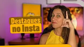 DESTAQUES NO INSTAGRAM PARA EMPREENDEDORES | Paula Tebett