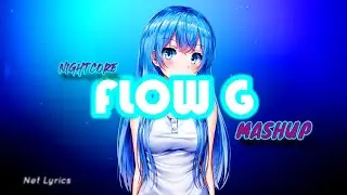 Nightcore - Flow G(Mashup)
