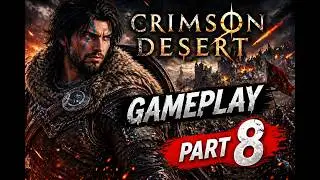 Crimson Desert PC Gameplay Walkthrough Part 8. 