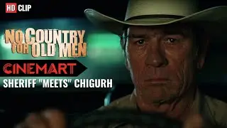 NO COUNTRY FOR OLD MEN (2007) |  Sheriff 'meets' Chigurh
