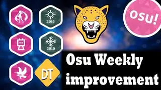 Osu! Weekly Improvement - 193 Medals, Insane Accuracy & DT Passes