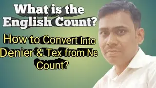 What is the English Count?How to find Denier &Tex From Ne Count?Denier keya hai?Tex Keya hai?