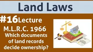 Land Laws: documents from land records which decide ownership| MLRC Rules|