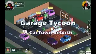 Garage Tycoon - An AMAZING Car Town Rebirth?!?