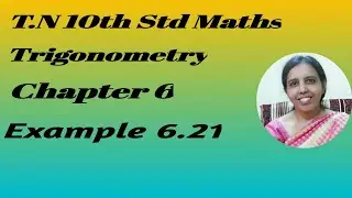 T.N. 10th Maths - Example 6.21 | Trigonometry |