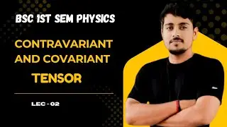 Tensor | Contravariant tensor | Covariant tensor | Symmetric tensor | Bsc 1st semester physics 