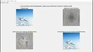 Color  Image Watermarking Using QUATERNION FOURIER TRANSFORM using MATLAB| MATLAB Solutions 
