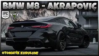 BMW M8 AMA...  | GTA5 BMW M8 OTOMATİK KURULUM AKRAPOVİC EGZOZ 