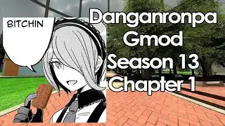 Gmod Danganronpa - Season 13 (Chapter 1)