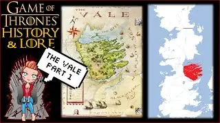 The Vale Part 1 [GAME OF THRONES/ASOIAF LORE]
