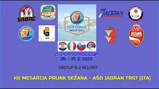 2. PORTOROŽ CUP  20.-21.5.2023: GROUP B: 2. ROUND: KK MESARIJA PRUNK - AŠD JADRAN