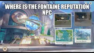 Where is the Fontaine reputation NPC | Genshin Impact