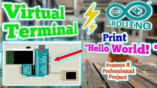 Virtual Terminal 🖥️ — How to use Virtual Terminal in Proteus 8 Professional Software using Arduino🔥