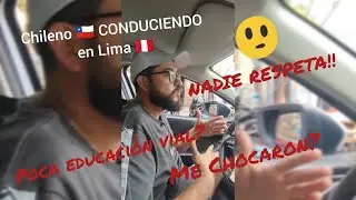 Chileno 🇨🇱 CONDUCIENDO EN LIMA 🇵🇪 Perú