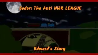 Sodor: The Anti NWR League | Edward's Story | July 20th 1980 Remastered