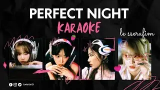 LE SSERAFIM 'Perfect Night' Karaoke