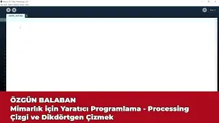Mimarlık için Yaratıcı Programlama - Processing - Çizgi ve Dikdörtgen Çizmek
