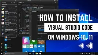 How to Install Visual Studio Code on Windows 10 (VS Code)