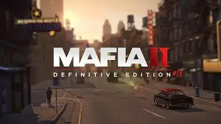 Mafia II Definitive Edition - Прохождение. #18