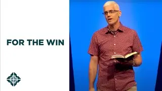 For The Win | 2 Thessalonians 3:1-5 | David Daniels | Central Bible Church