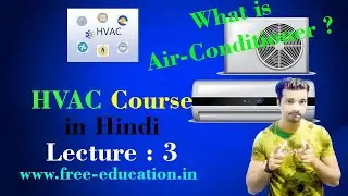 What is Air-Conditioning  (HVAC Course In Hindi) (Video 3)