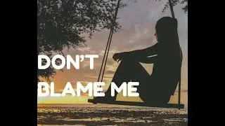 Don’t Blame Me By Taylor Swift