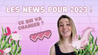 LES NEWS POUR 2023 !!!