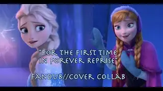 First Time in Forever Reprise - Fandub/Cover Collab