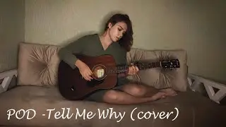 POD - Tell Me Why (cover)