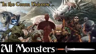 All Monsters in Conan (Lore and Theory Crafting)