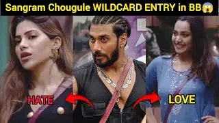 Nikki ko hui Sangram se Problem🤬 | Sangram chougule bigg Boss entry