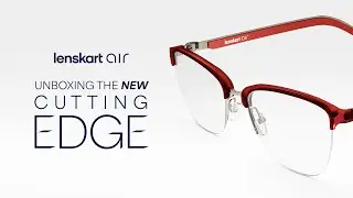 Unboxing The New Cutting Edge Collection | Lenskart