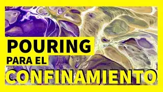 🟣 POURING PARA EL CONFINAMIENTO