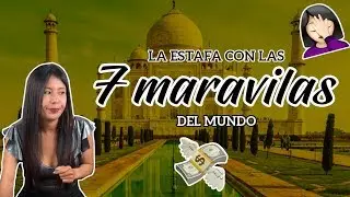 🤑 La estafa con las 7 MARAVILLAS MUNDIALES 😰