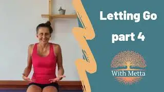 Letting go -  part 4