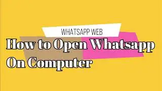 How to Setup Whatsapp on PC and Laptops Officially