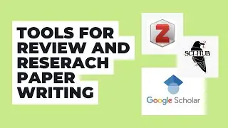 Review Paper writing: GoogleScholar, Zotero, SciHub