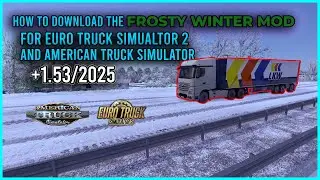 How to Download the Frosty Winter Mod in Euro Truck Simulator 2 and American Truck Simulator