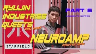 Starfield - Ryujin Industries - PART6 - Accidents Happen