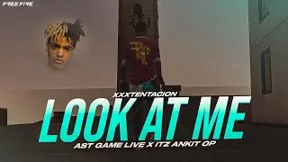 XXXTENTACION LOOK AT ME - FREE FIRE MONTAGE | LOOK AT ME FF MONTAGE | ANKIT X @astgamerlive390