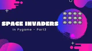 How to Make Space Invaders in Python using Pygame - Part 3
