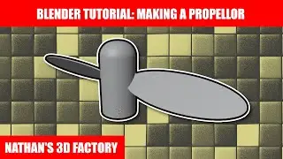 Blender Tutorial: Making a Propellor