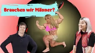 YouTube Kacke: Brauchen wir Männer? | 13 Fragen