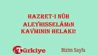 Hazret-i Nûh aleyhisselâmın kavminin helaki! - Sesli dini makale