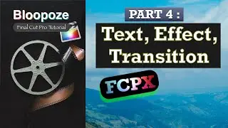 BELAJAR FINAL CUT PRO X 2020 (Indonesia) Part 4 : Text, Effect, Transition