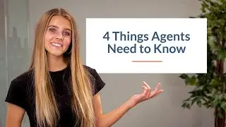 4 Things Agents Need to Know