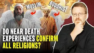 Near-Death Experiences and Universalism (Jesus, Buddha, and Muhammad)