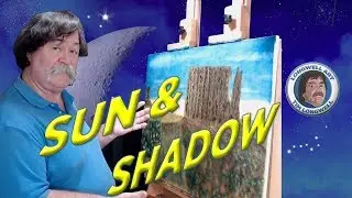 How to Paint Sunshine and Shadow in Oil